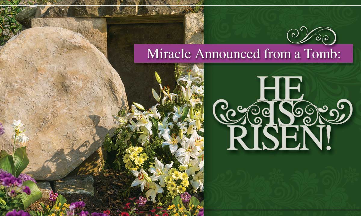 Miracle Announced from a Tomb: "He Is Risen!"