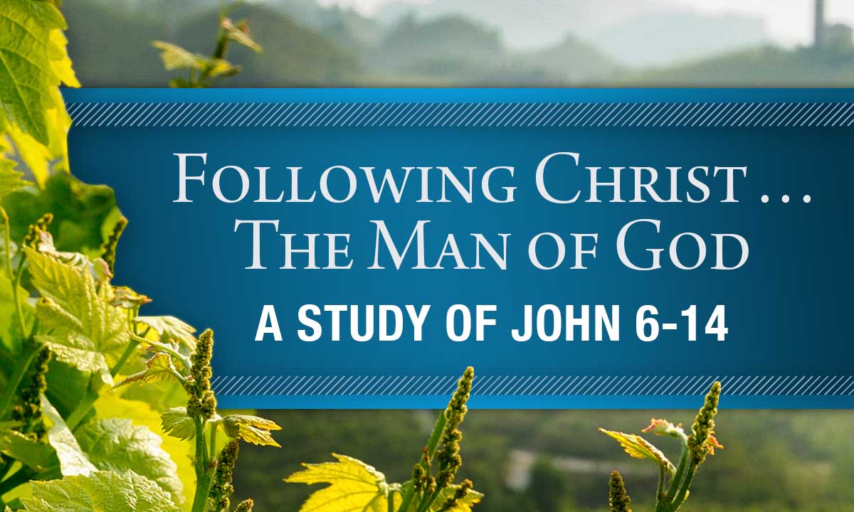 Following Christ . . . The Man of God