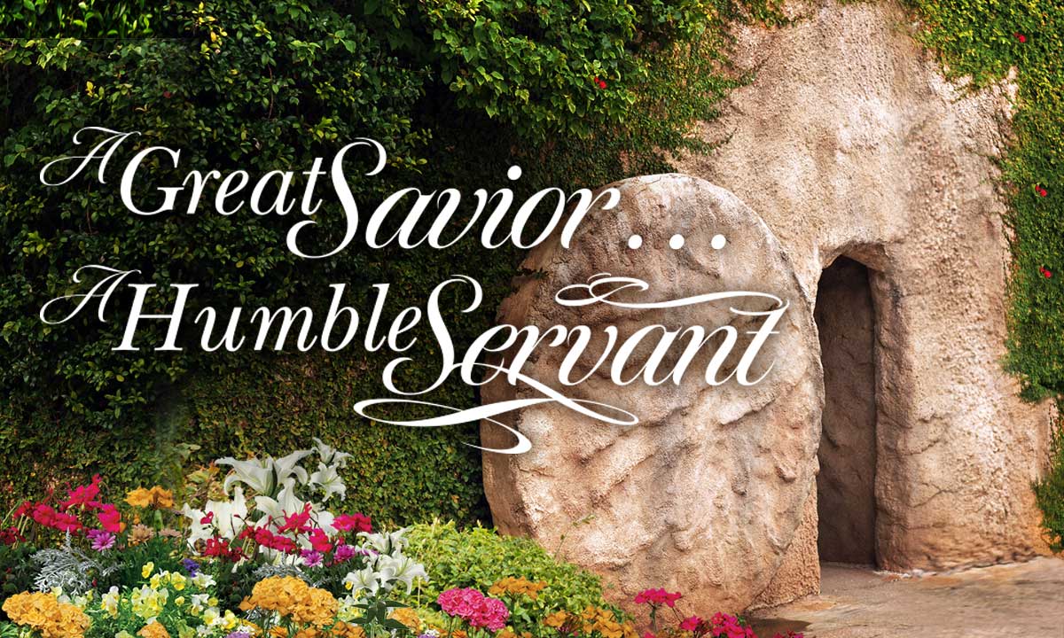 A Great Savior . . . A Humble Servant