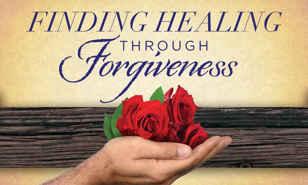 Finding Healing Through Forgiveness
