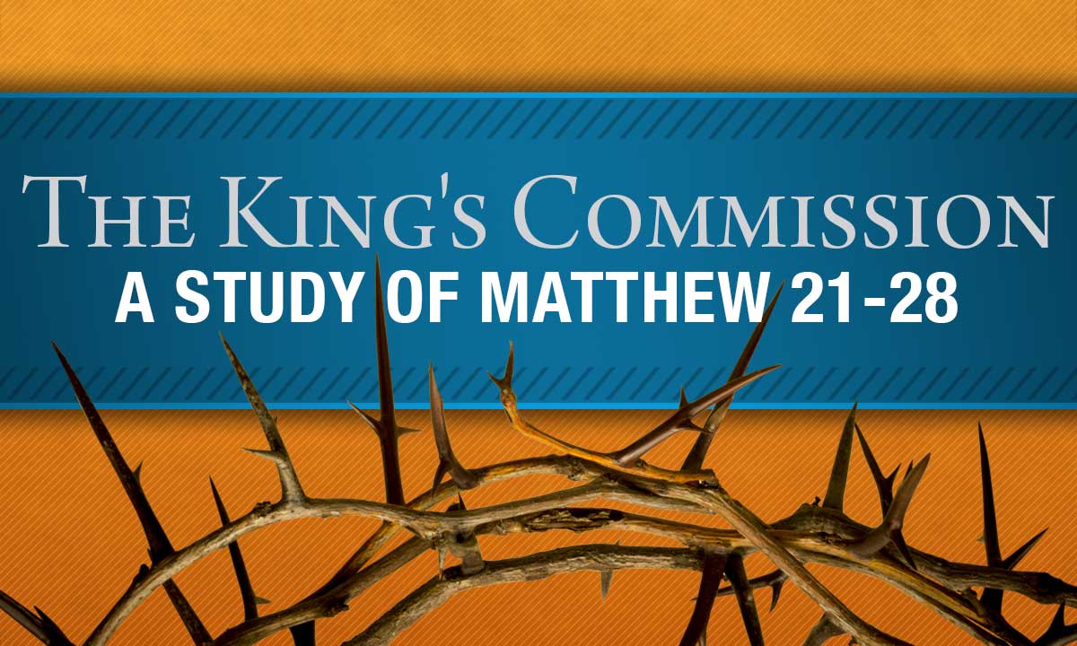 The King’s Commission: A Study of Matthew 21–28