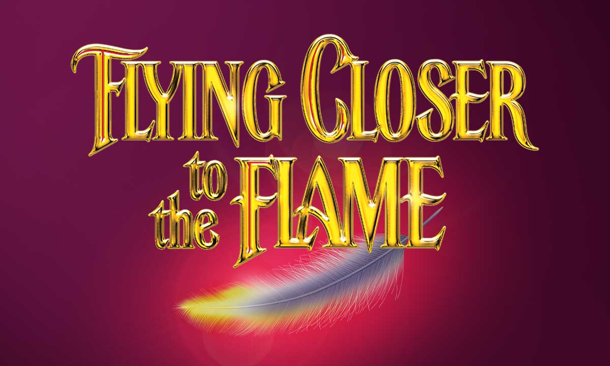 Flying Closer to the Flame