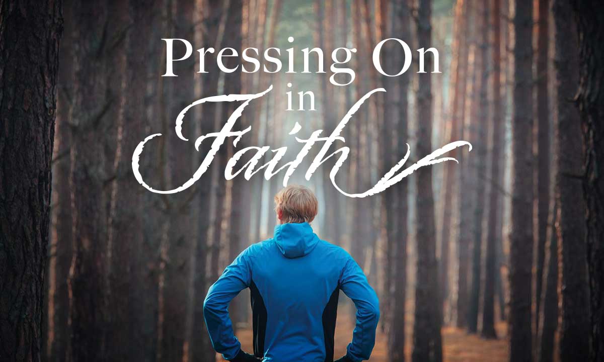 Pressing On in Faith