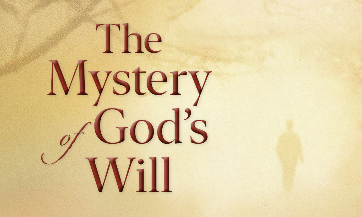 The Mystery of God’s Will