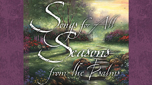 Songs for All Seasons from the Psalms