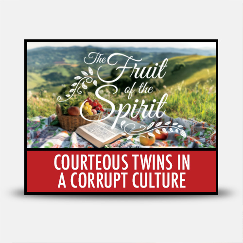 Courteous Twins in a Corrupt Culture