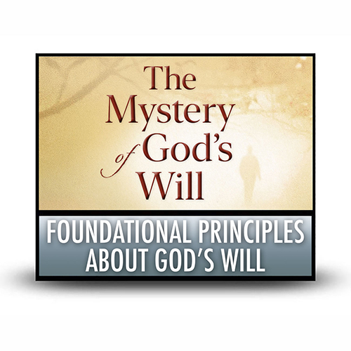 Foundational Principles about God’s Will