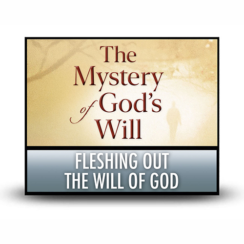 Fleshing Out the Will of God