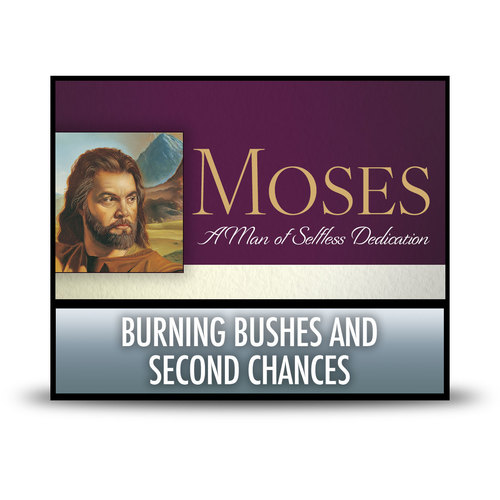 Burning Bushes and Second Chances