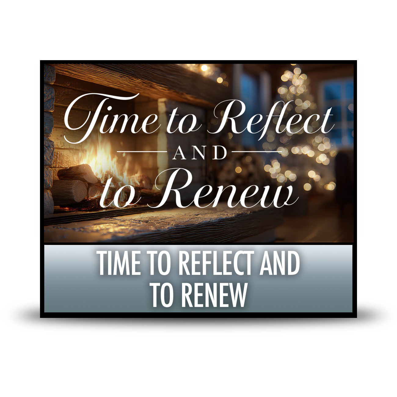 Time to Reflect and to Renew