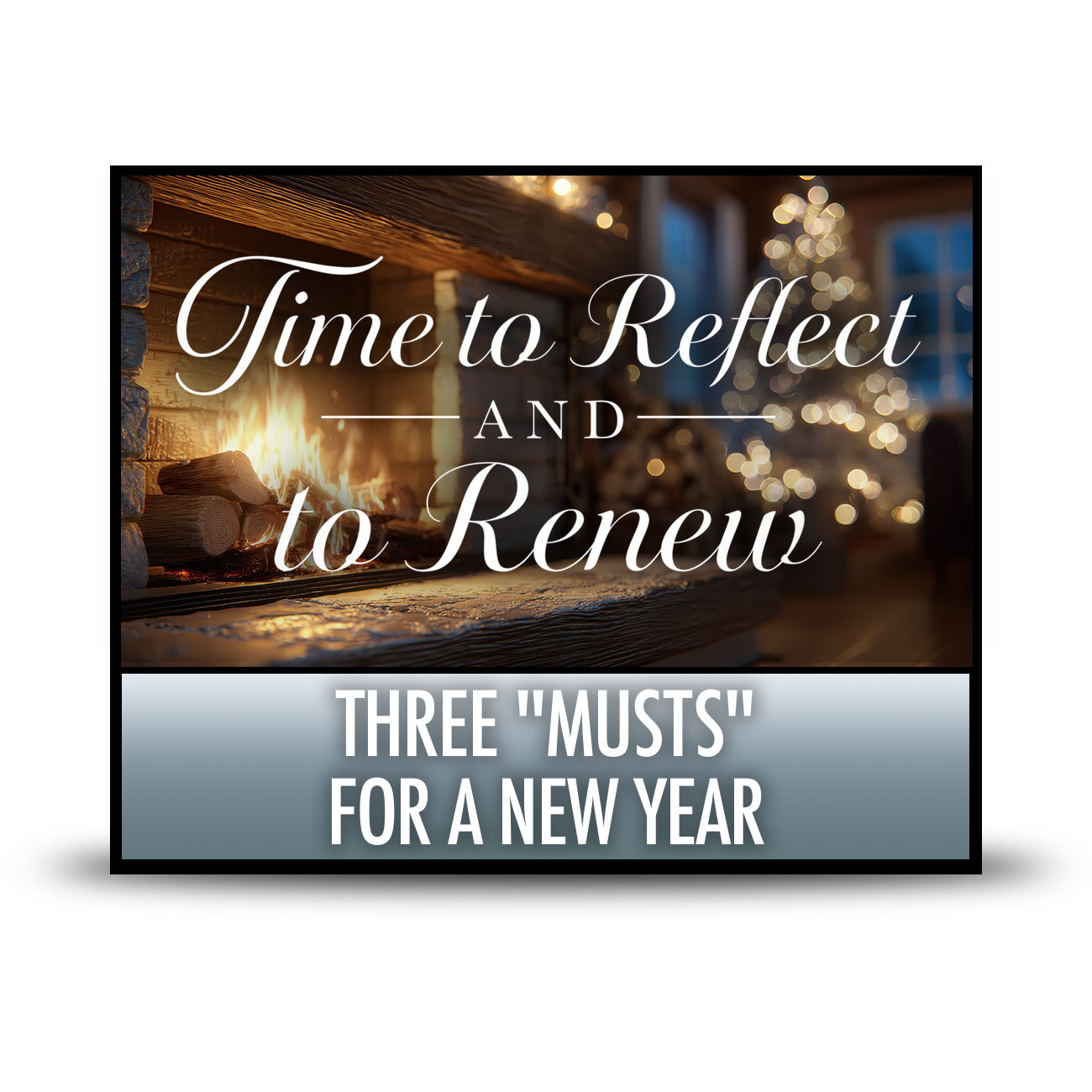 Three Musts for a new year