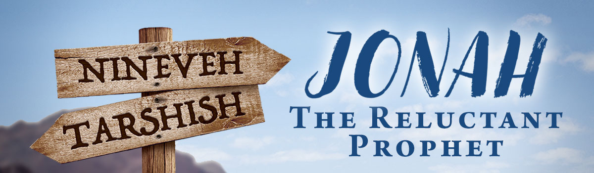 Jonah: The Reluctant Prophet