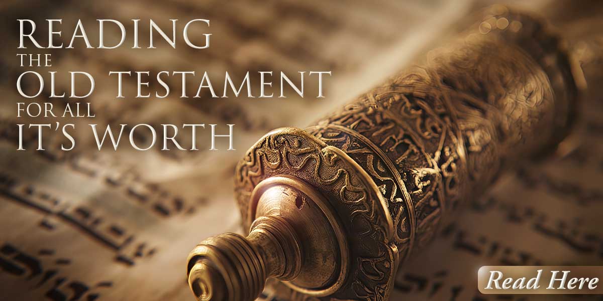 https://insight.org/article/reading-the-old-testament-for-all-its-worth
