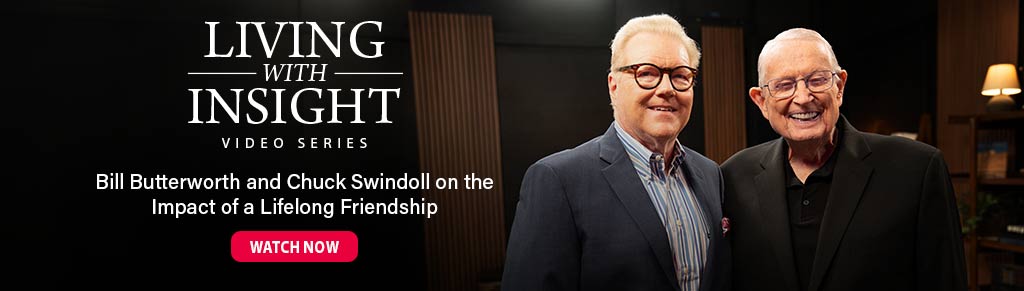 Bill Butterworth and Chuck Swindoll on the Impact of a Lifelong Friendship
