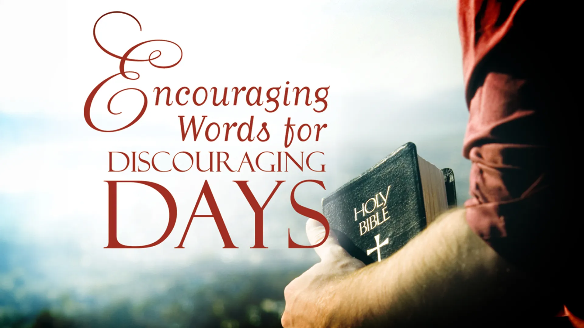 Encouraging Words for Discouraging Days