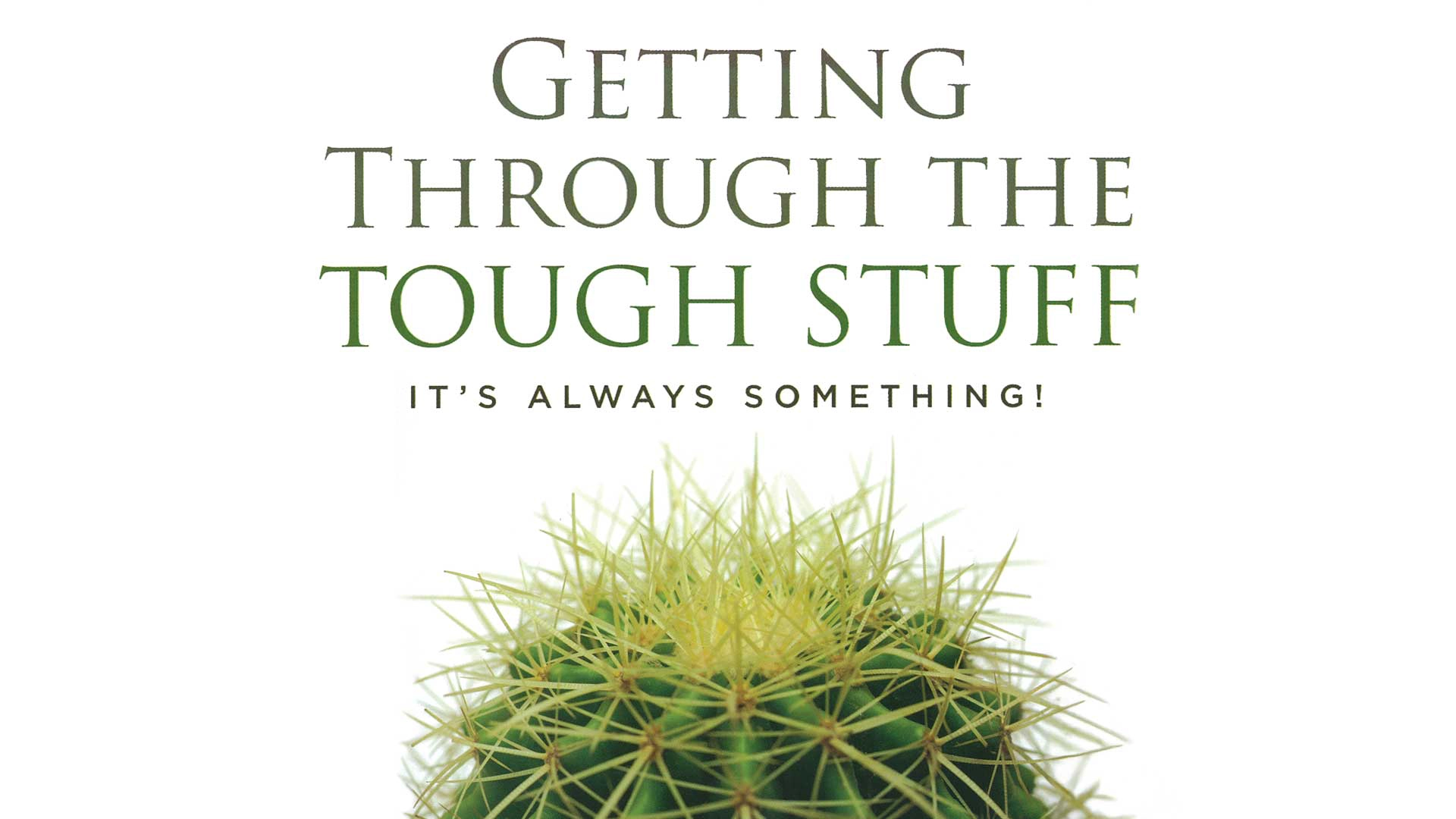 Getting Through the Tough Stuff