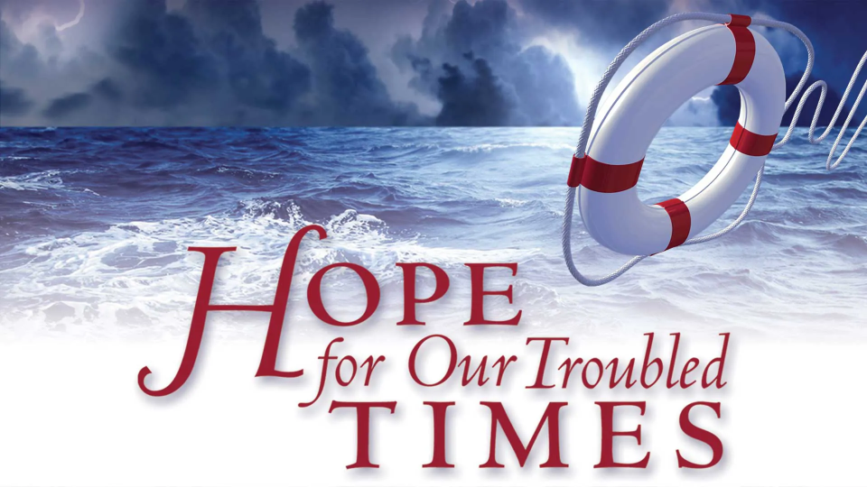 Hope for Our Troubled Times
