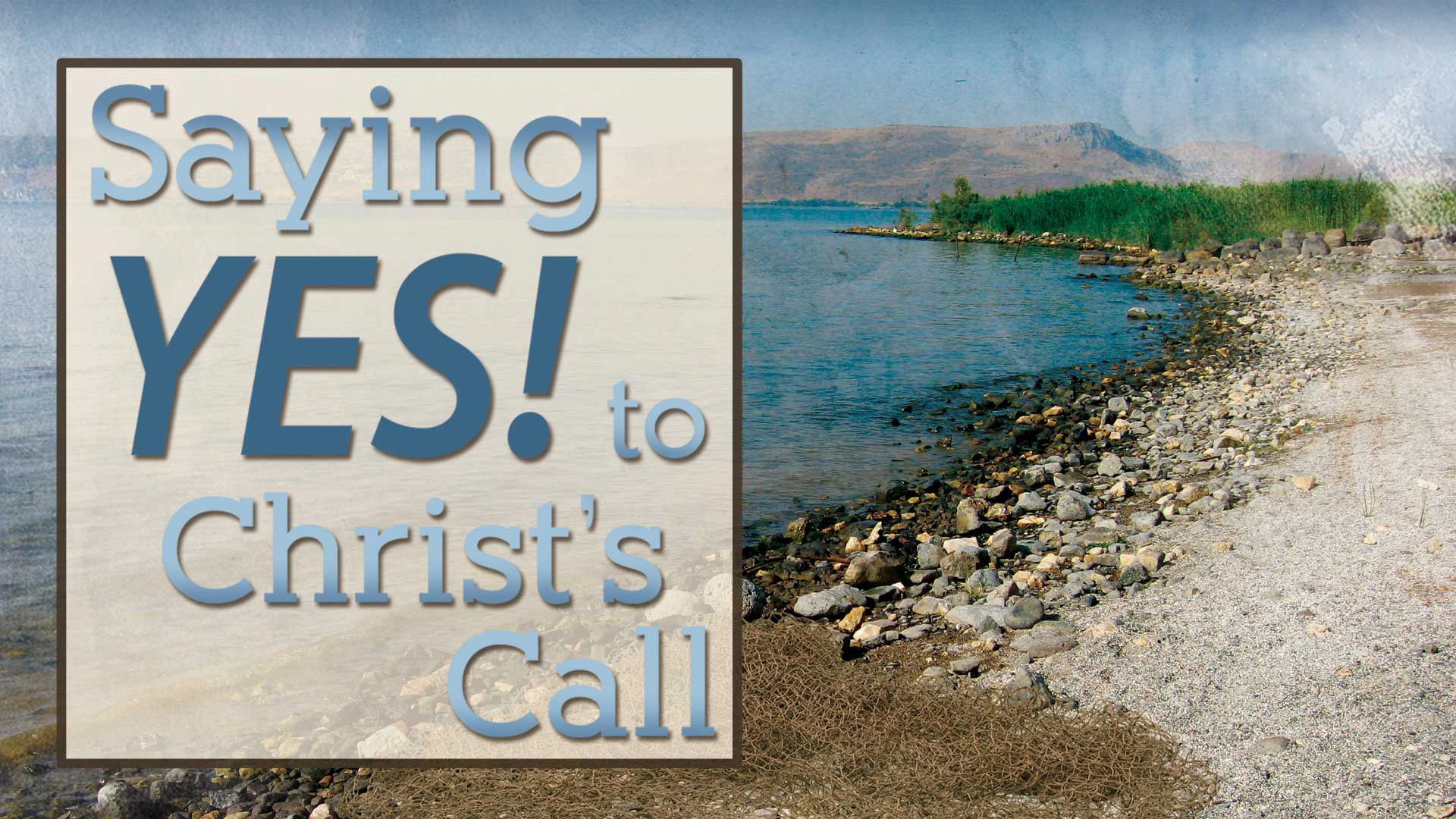 Saying "Yes" to Christ’s Call
