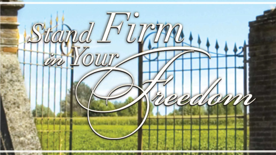 Stand Firm in Your Freedom (Independence Day 2010)